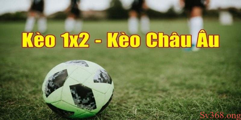 Kèo Châu Âu là gì